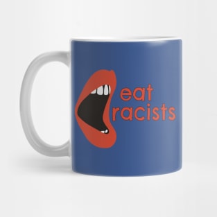 Eat Racists Mug